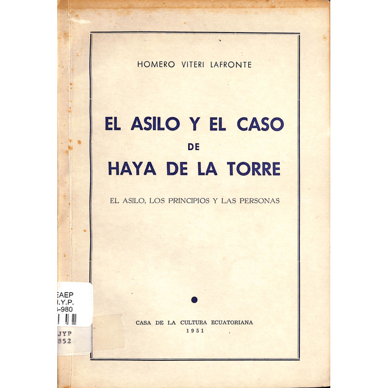 El asilo y el caso de Haya de la Torre : el asilo, los principios y las personas.