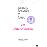Pasado, presente y futuro 70 aniversario