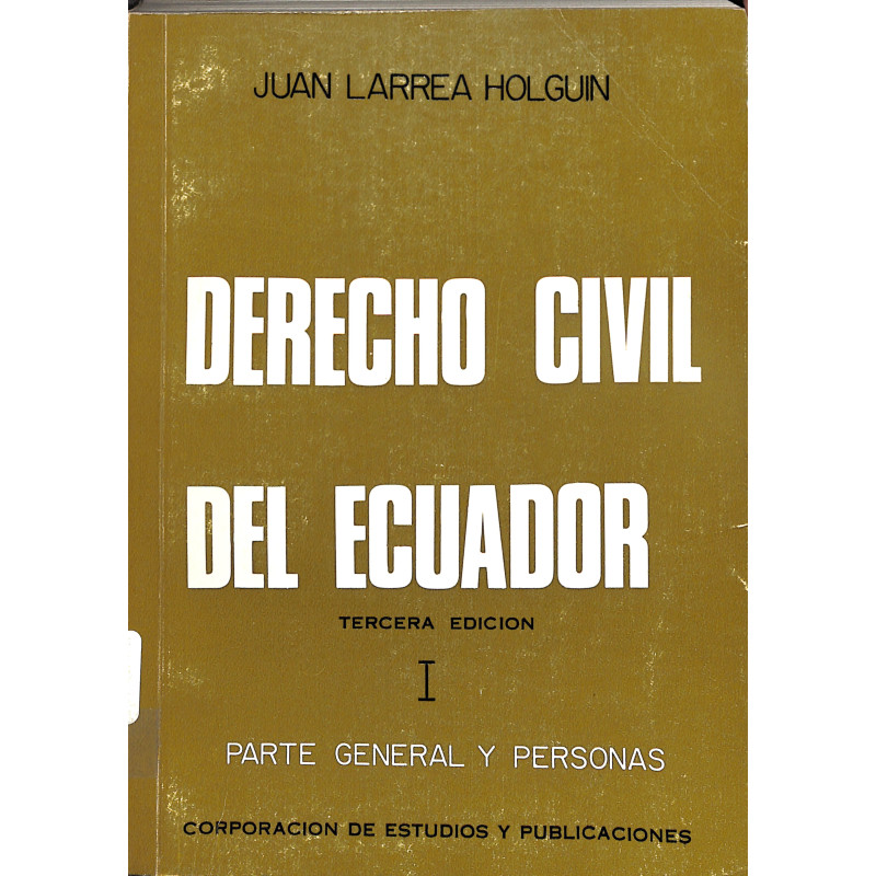 Derecho Civil del Ecuador. 3. ed. Tomo I