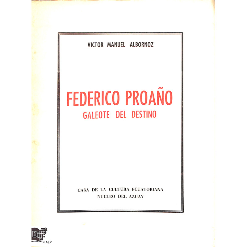 Federico Proaño Galeote del destino