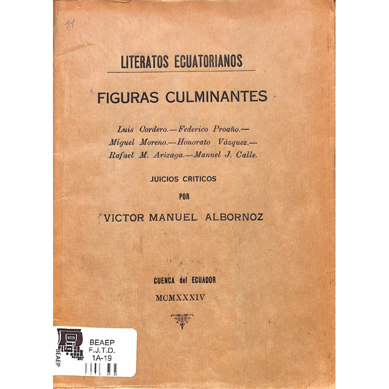 Figuras culminantes : Luis Cordero, Federico Proaño, Miguel Moreno, Honorato Vázquez, Rafael M. Arízaga