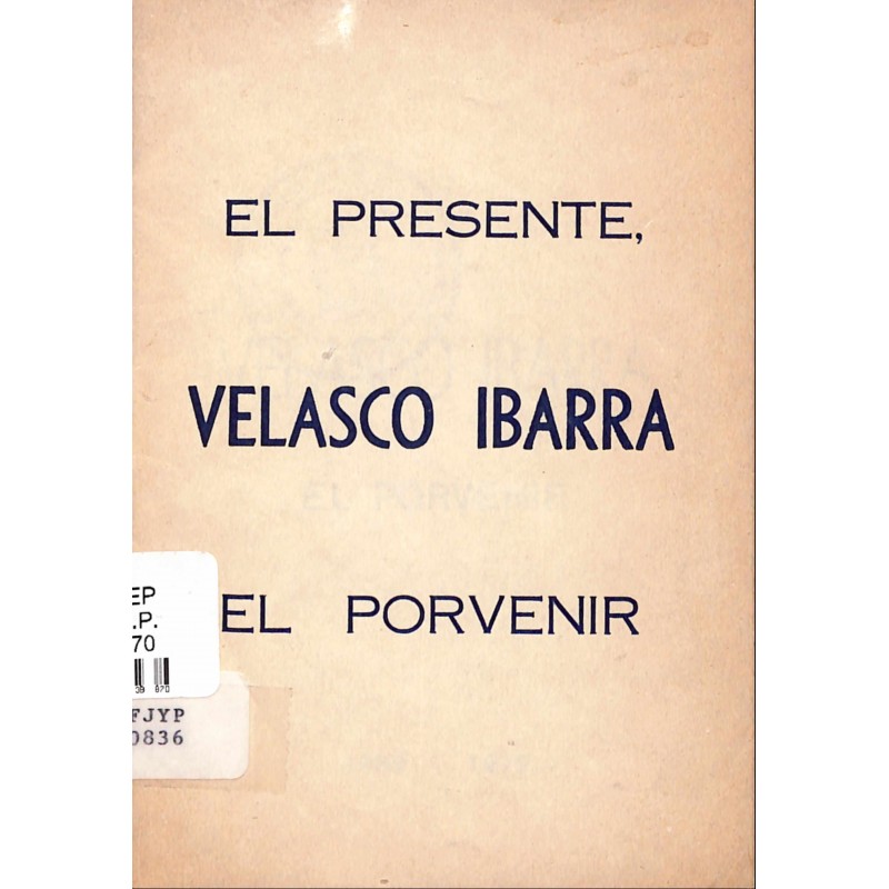El presente, Velasco Ibarra el porvenir