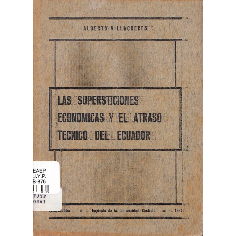 Las supersticiones económicas y el atraso técnico del Ecuador