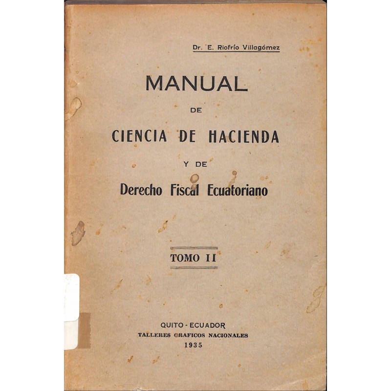 Manual de ciencia de hacienda y de derecho fiscal ecuatoriano
