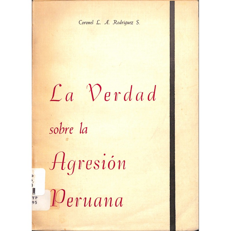La verdad sobre la agresión peruana