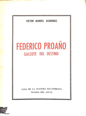 Federico Proaño Galeote del destino