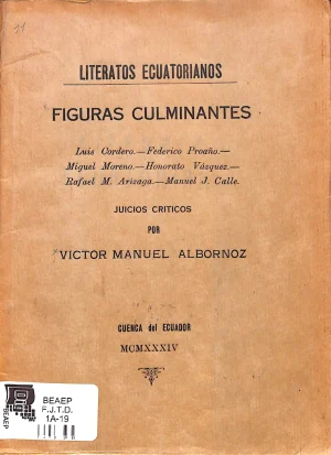 Figuras culminantes : Luis Cordero, Federico Proaño, Miguel Moreno, Honorato Vázquez, Rafael M. Arízaga