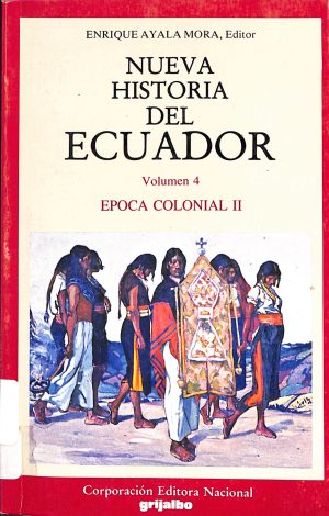 Nueva historia del Ecuador, Volumen IV, Época Colonial II.