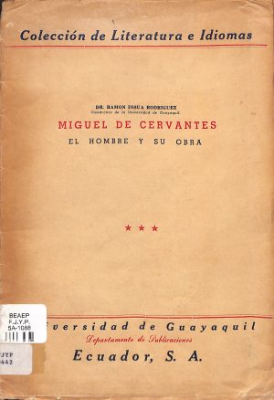 Miguel de Cervantes : el hombre y su obra