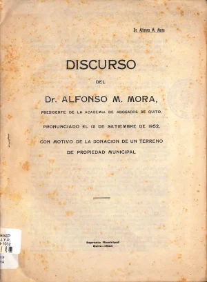 Discurso del doctor Alfonso M. Mora, presidente de la academia de abogados de Quito, pronunciado el 12 de septiembre de 1952
