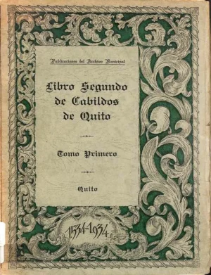 Libro segundo de cabildos de Quito, Tomo 1