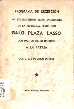 Programa al excelentísimo señor presidente de la República, señor Don Galo Plaza Lasso, con motivo de su regreso a la patria.