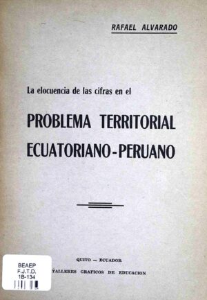 La elocuencia de las cifras en el problema territorial ecuatoriano - peruano