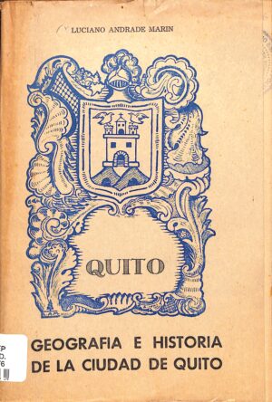 Geografía e historia de la ciudad de Quito.