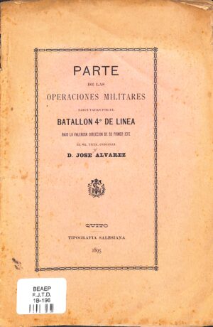 Parte de las operaciones militares ejecutadas por el batallón 4to de línea bajo la valerosa dirección de su primer jefe