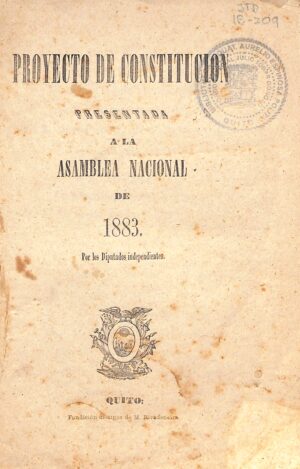 Proyecto de constitución presentada a la Asamblea Nacional de 1883 por los diputados Independientes
