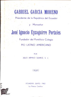 Gabriel García Moreno presidente de la República del Ecuador y Monseñor José Yzaguirre