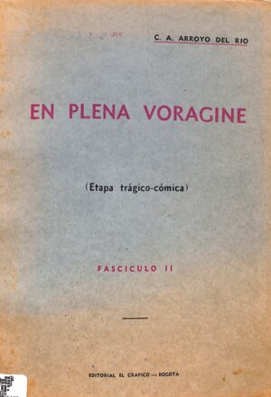 En plena vorágine : (etapa trágico-crómica) Fasciculo II