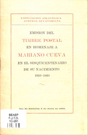 Emisión del timbre postal en homenaje a Mariano Cueva en el sesquicentenario de su nacimiento : 1810-1960