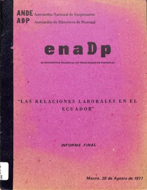 Enadp tercer encuentro nacional de directores de personal : las relaciones laborales en el Ecuado