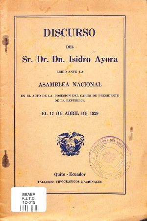 Discurso del señor Dr. Dn. Isidro Ayora : leído ante la Asamblea Nacional
