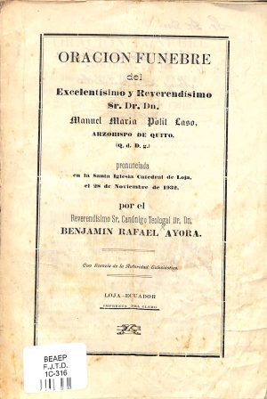 Oración fúnebre del Excmo. y Rvdmo. Sr. Dr. Dn. Manuel María Pólit Laso, Arzobispo de Quito