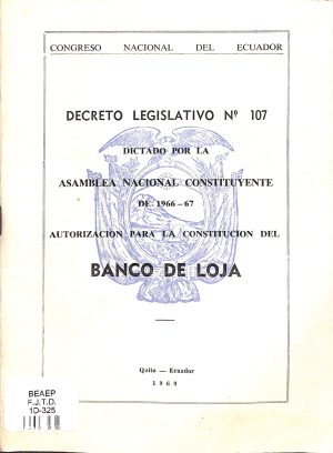 Decreto Legislativo no 107 Autorización para la constitución del Banco de Loja